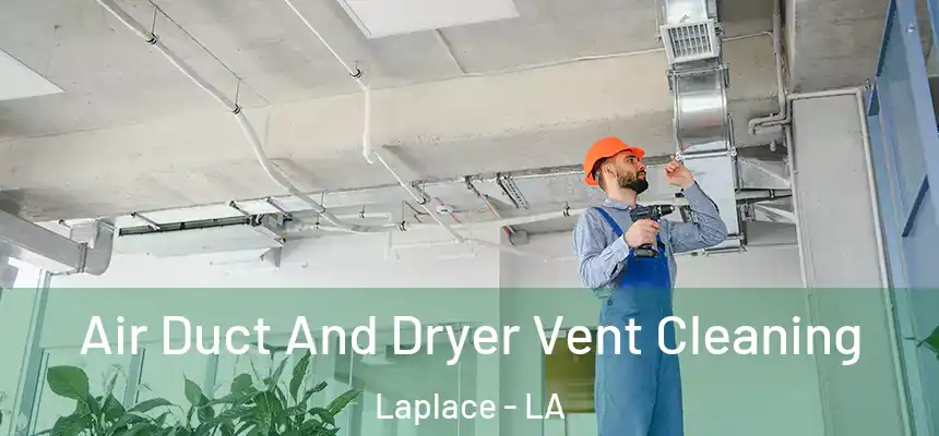  Air Duct And Dryer Vent Cleaning Laplace - LA