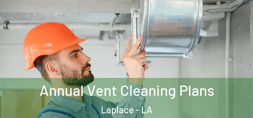  Annual Vent Cleaning Plans Laplace - LA