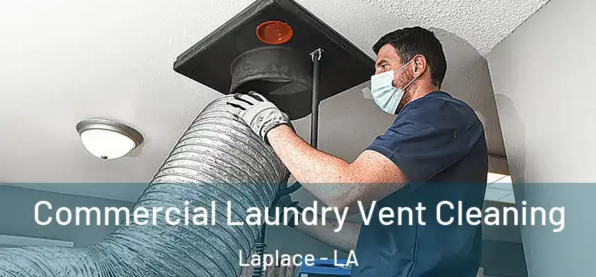  Commercial Laundry Vent Cleaning Laplace - LA