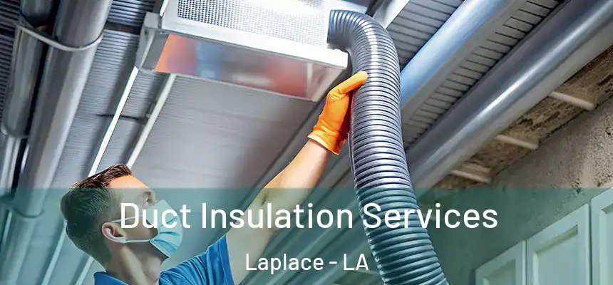  Duct Insulation Services Laplace - LA