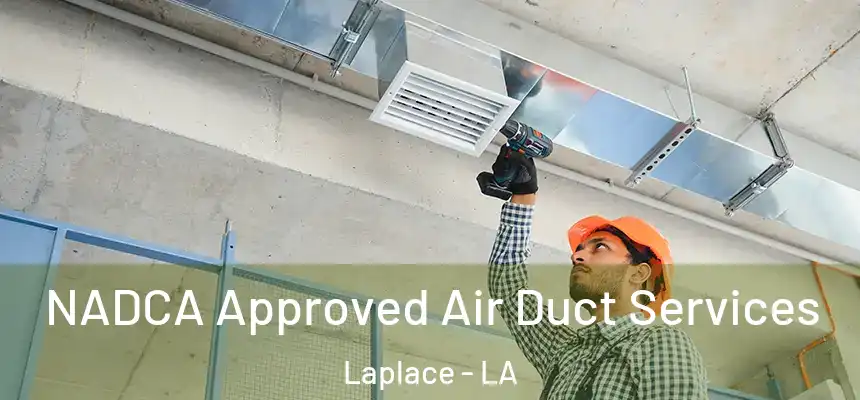  NADCA Approved Air Duct Services Laplace - LA