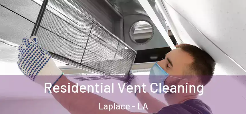  Residential Vent Cleaning Laplace - LA