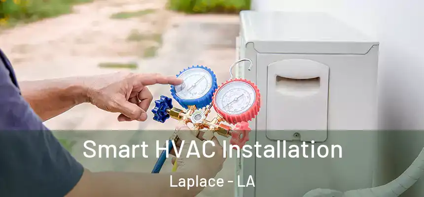 Smart HVAC Installation Laplace - LA